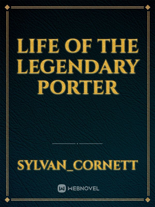 Life Of The Legendary Porter