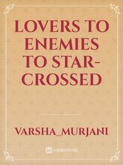 Lovers to Enemies to Star-crossed Book