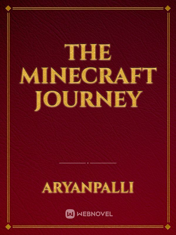 The Minecraft journey