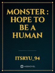 MONSTER : Hope to be a Human Book