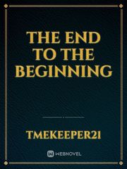 The End to The Beginning Book