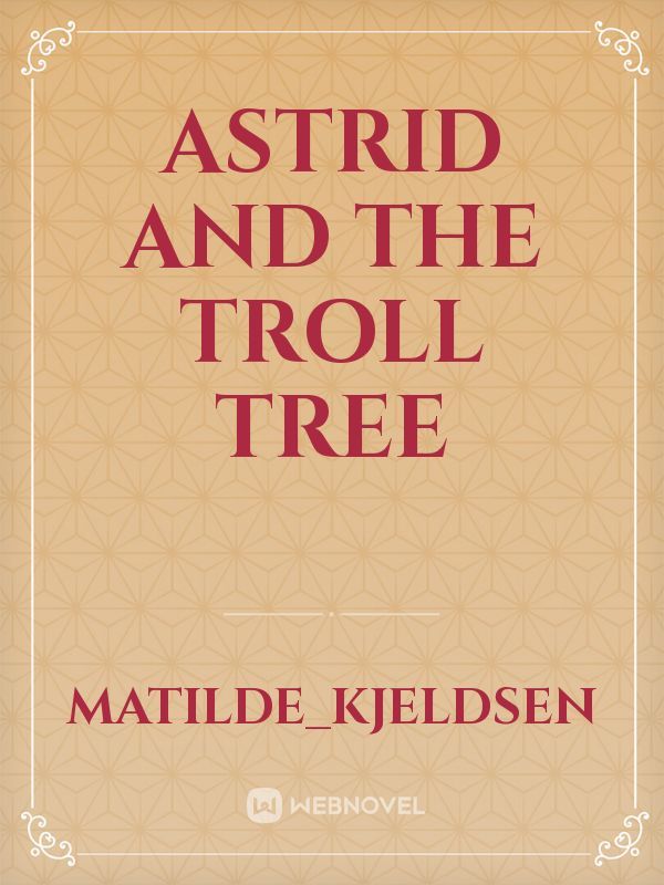 Astrid and the troll tree