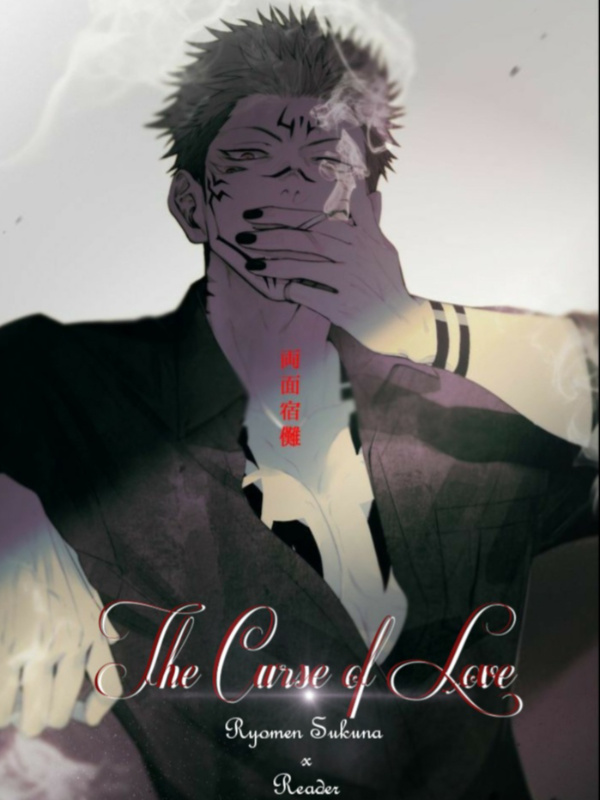 The Curse of Love
Ryomen Sukuna x reader Book