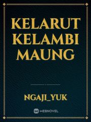 KELARUT KELAMBI MAUNG Book
