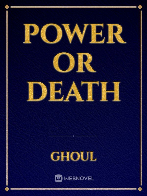 Power or Death