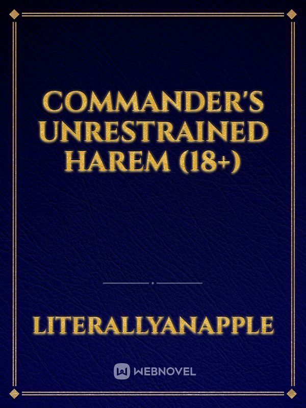 Commander's Unrestrained Harem (18+)