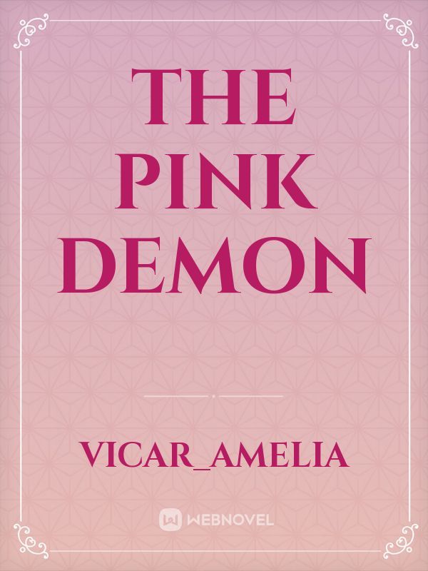 The pink demon