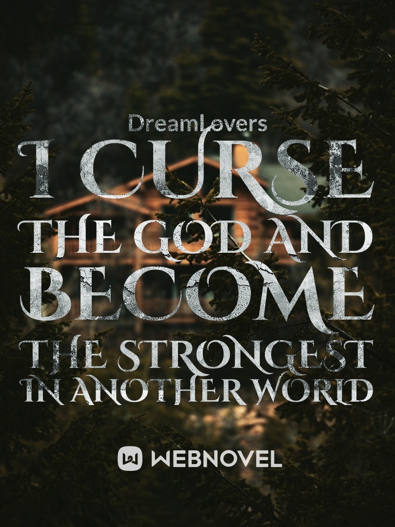 I Curse the God and Become the Strongest in Another World Book