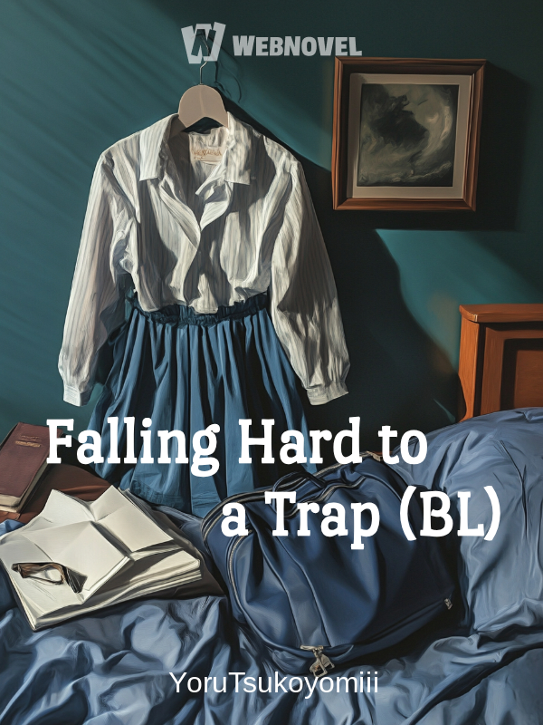 Falling Hard to a Trap (BL)