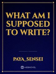 what am I supposed to write? Book
