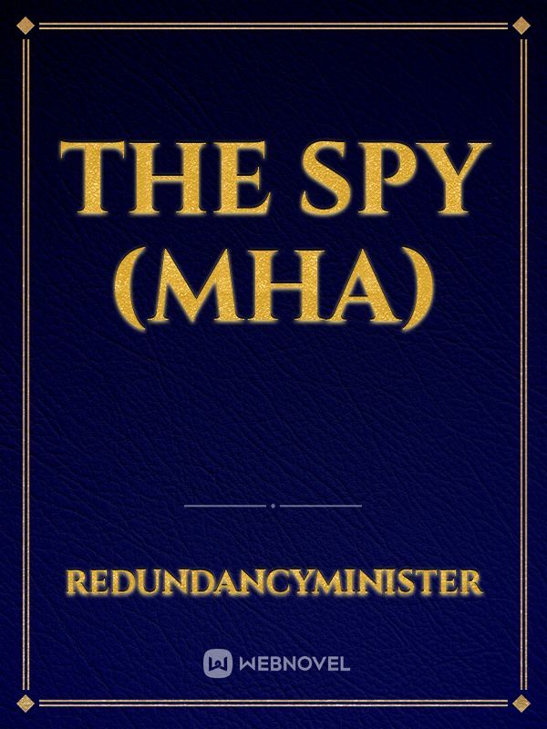the Spy (MHA)