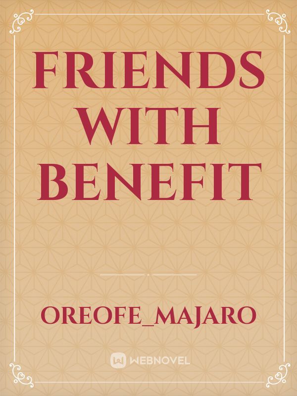 Friends with benefit