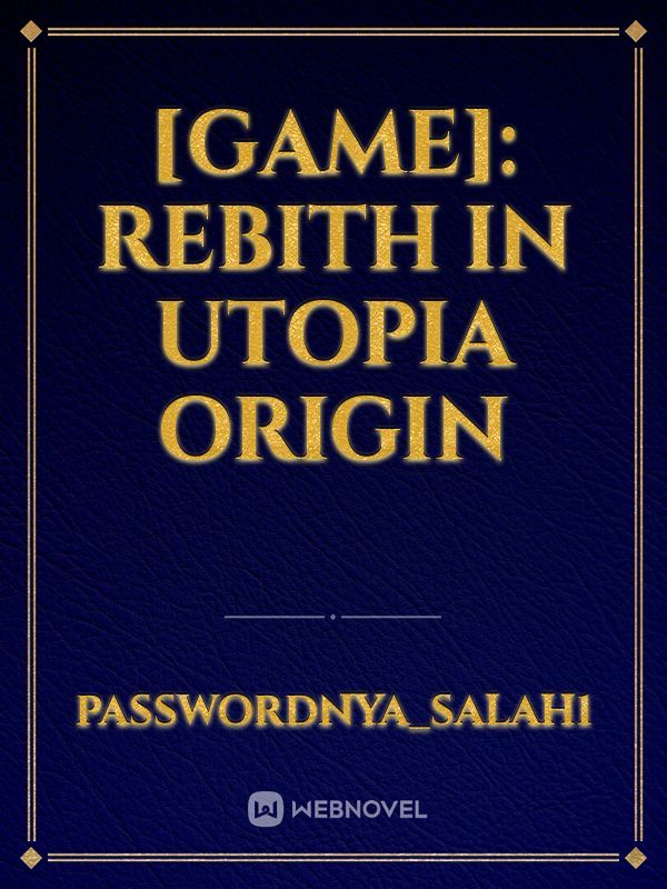 [GAME]: Rebith in Utopia Origin