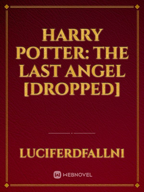 Harry Potter: The Last Angel [DROPPED]