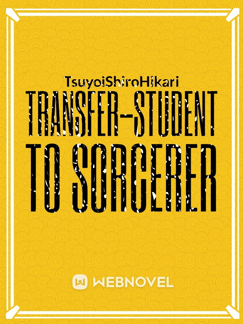 Transfer-student to sorcerer