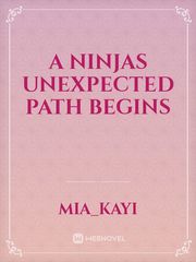 A ninjas unexpected path begins Book