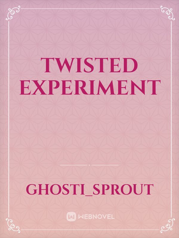 Twisted Experiment