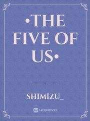 •The Five Of Us• Book