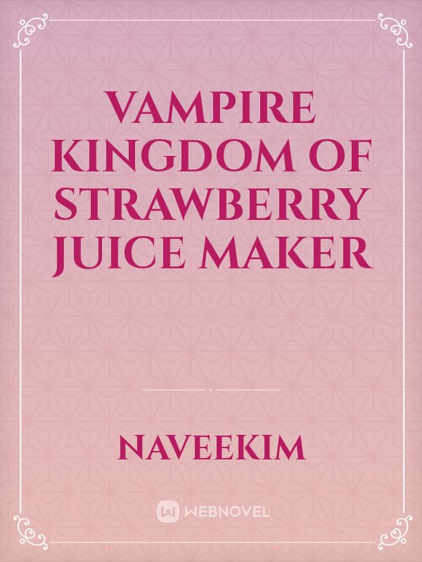 Vampire Kingdom Of Strawberry Juice Maker Book