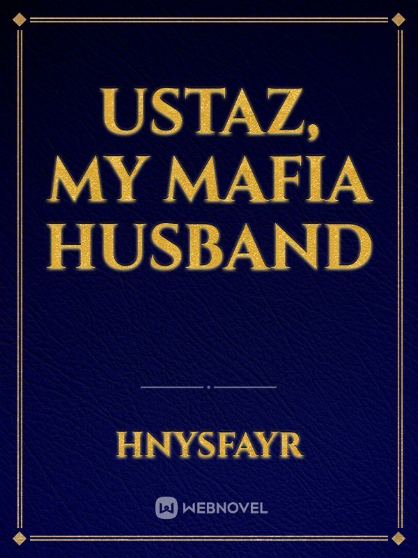 Ustaz, My Mafia Husband