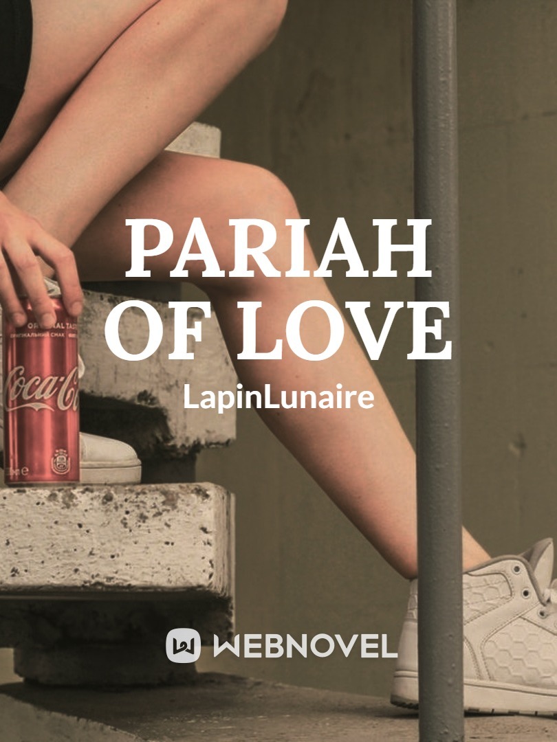 Pariah of love