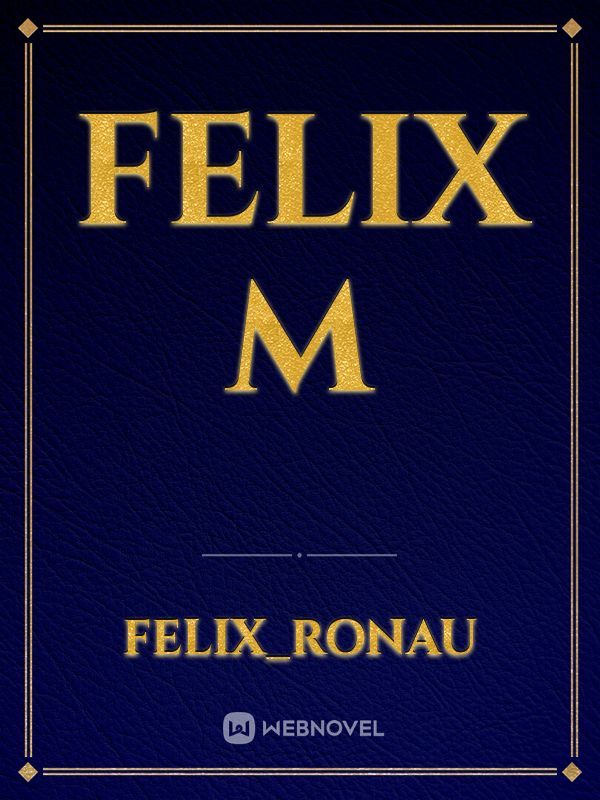 Felix m