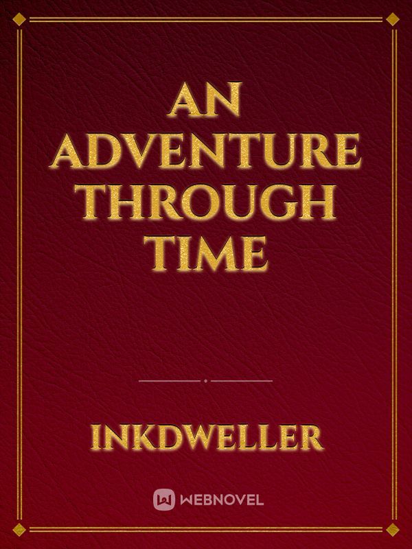 An adventure through time
