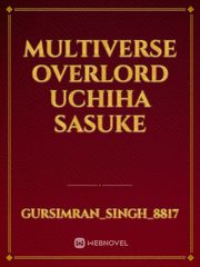 Multiverse Overlord Uchiha Sasuke Book