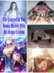 The Legend Of The Young Master With His Origin System Book