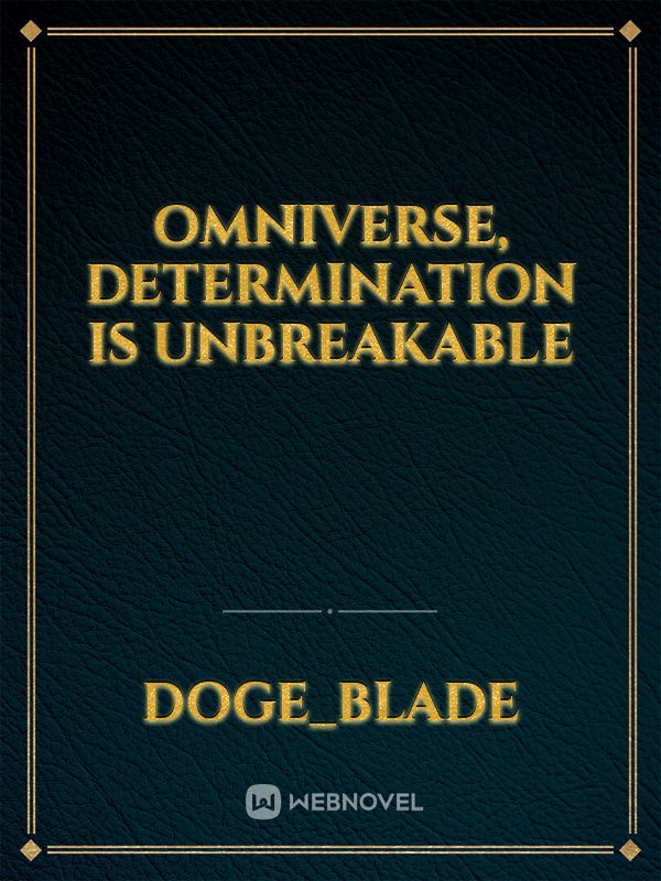 Omniverse, Determination is unbreakable Book