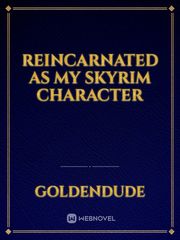 Reincarnated As My Skyrim Character Book