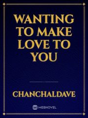 Wanting to make love to you Book