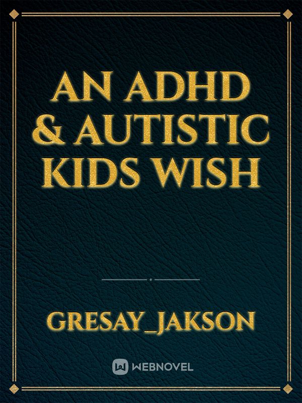 AN ADHD & AUTISTIC KIDS WISH Book