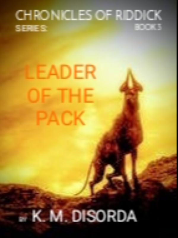 THE CHRONICLES OF RIDDICK SERIES: BOOK 3 LEADER OF THE PACK