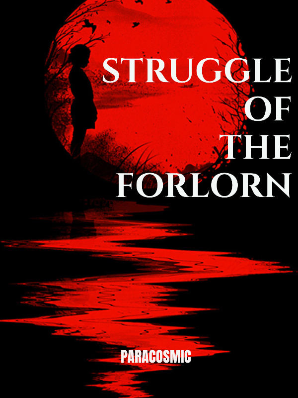 STRUGGLE OF THE FORLORN