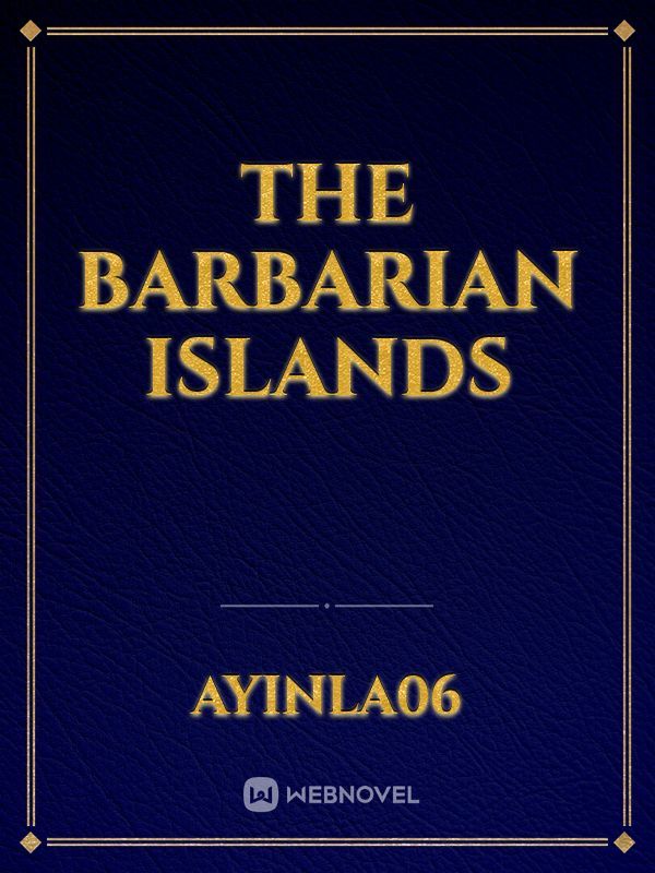 The Barbarian Islands