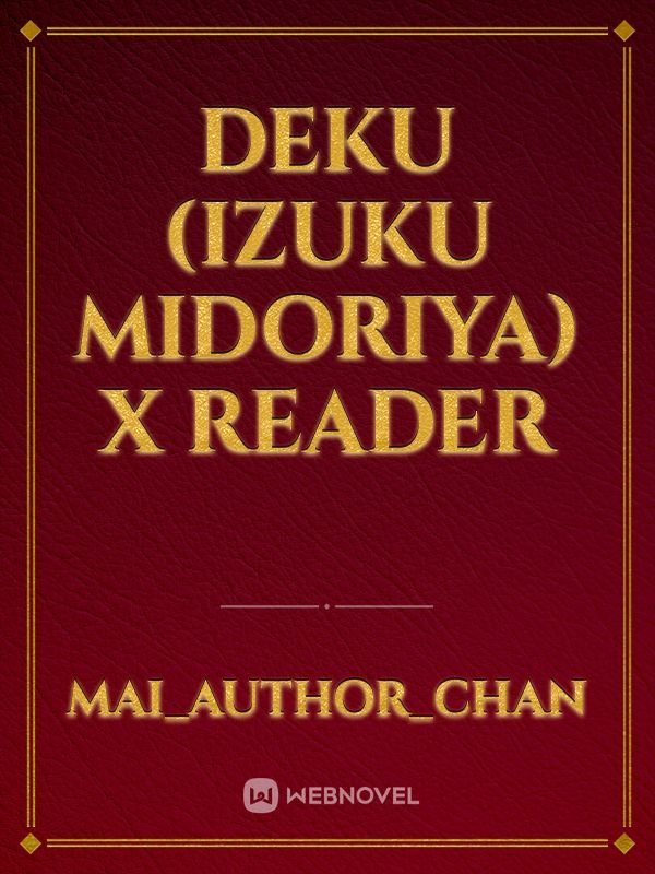 Deku (Izuku Midoriya) x Reader