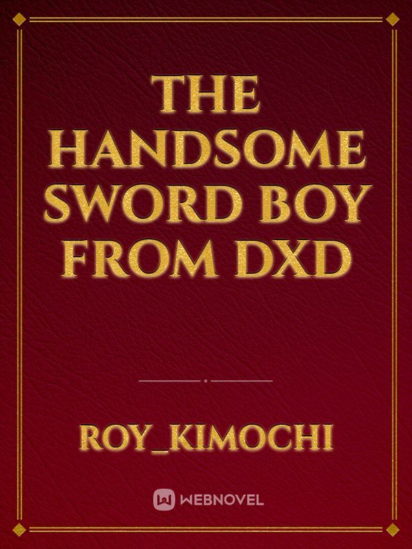 The Handsome Sword Boy from DXD Book