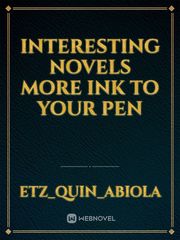 interesting novels more ink to your pen Book