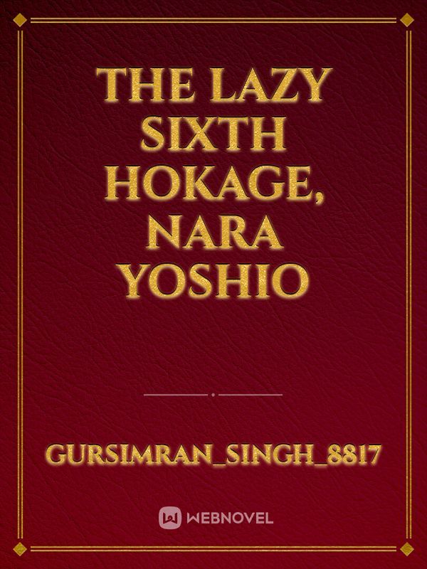 The Lazy Sixth Hokage, Nara Yoshio