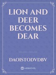 lion and deer 
becomes dear Book