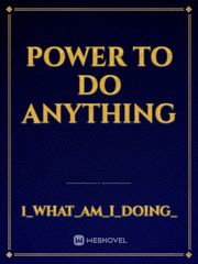 Power to do anything Book