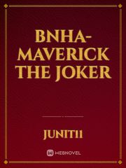 Bnha- Maverick the Joker Book
