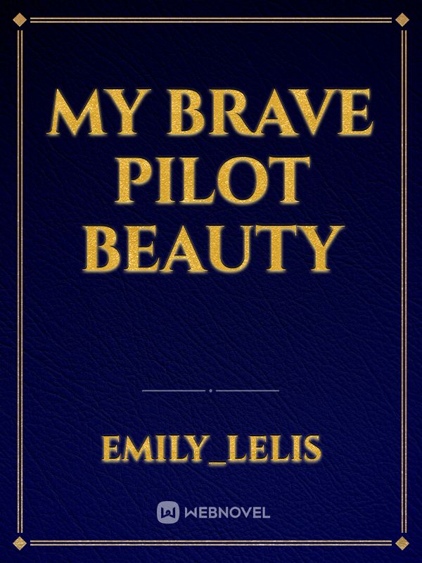 My Brave Pilot Beauty