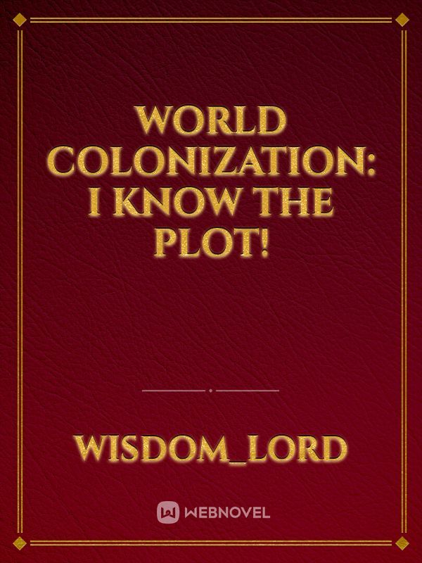 World Colonization: I know the Plot!