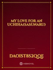 My Love For An Uchiha(Sasunaru) Book