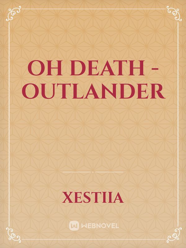 Oh Death - Outlander