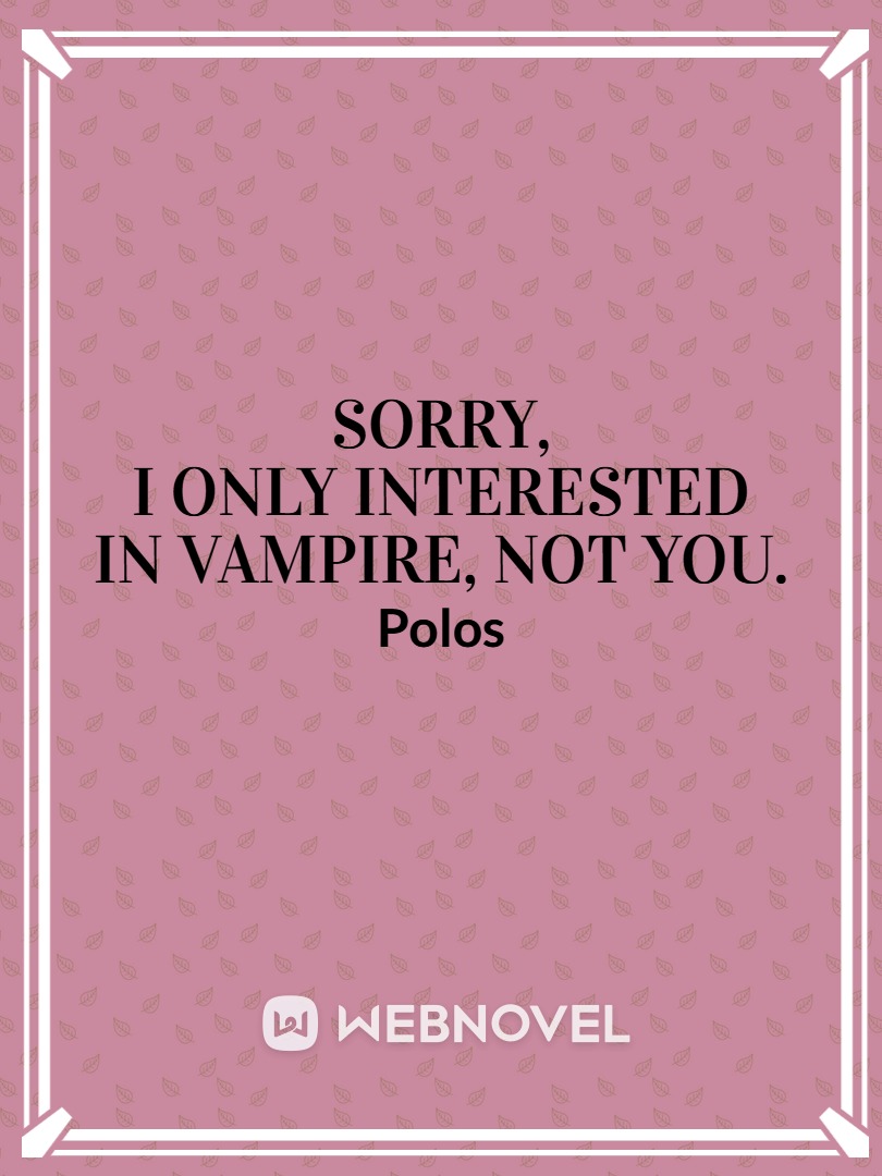 Sorry, I Only Interested In Vampire, Not You Book