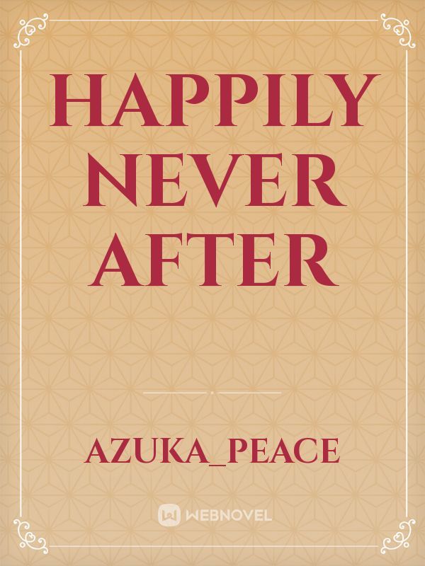 HAPPILY NEVER AFTER