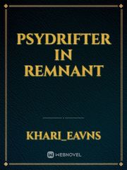 Psydrifter in Remnant Book